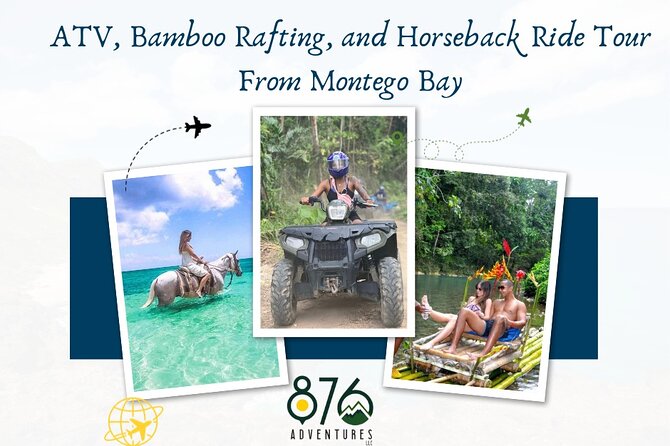 ATV, Bamboo Rafting, and Horseback Ride Tour From Montego Bay - Key Points to Know Before You Book